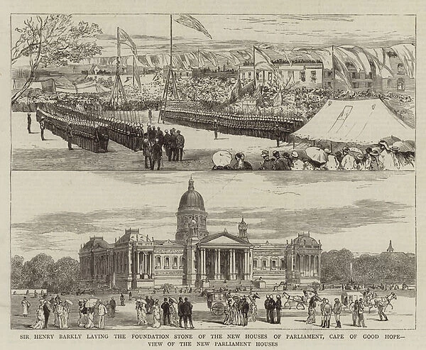 Sir Henry Barkly laying the Foundation Stone of the New Houses of Parliament, Cape of Good Hope, View of the New Parliament Houses (engraving)