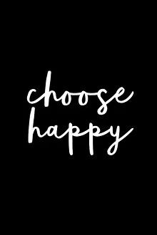 Text & Quotes Fine Art Print Collection: Choose Happy 000000