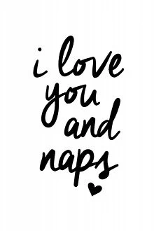 Inspirational Collection: I Love You and Naps